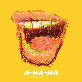 2019.6.30 シングル第10弾「A-HA-HA」